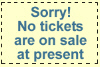 Sorry! No tickets are on sale at present